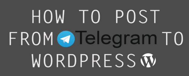 Telegram to WordPress plugin